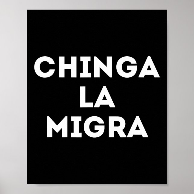 Funny Chinga La Migra Mexican Border Patrol Resist Poster (Front)