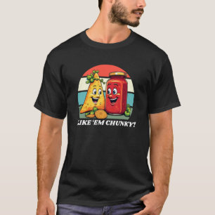 Funny Chips And Salsa, I Like Them Chunky Funny Sa T-Shirt