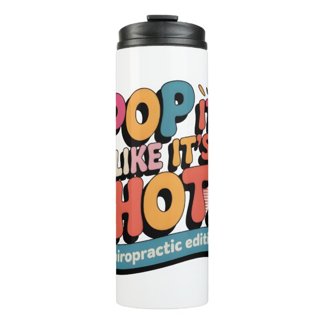 Funny Chiropractic Quote for Spine Health Lovers Thermal Tumbler (Front)