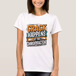 Funny Chiropractic Quote Spine Crack Humour T-Shirt