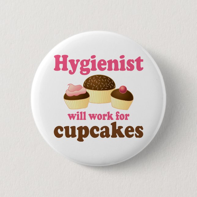 Funny Chocolate Cupcakes Dental Hygienist 6 Cm Round Badge (Front)
