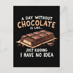 Funny Chocolate Saying A Day Without Chocolate Cho Holiday Postcard