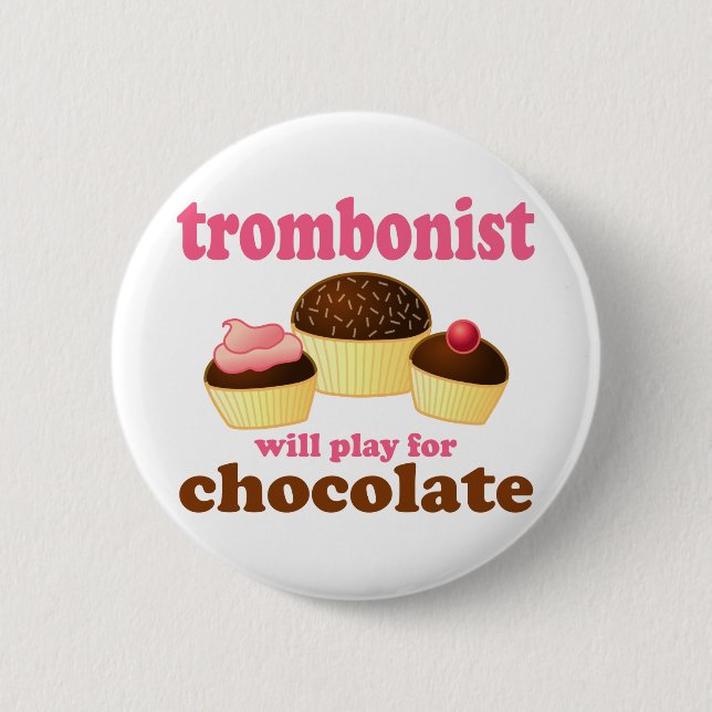 Funny Chocolate Trombonist Gift 6 Cm Round Badge (Front)