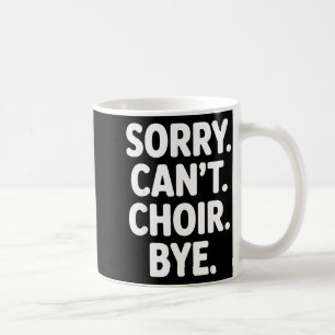 Funny Choir Art For Men Women Choir Director Sing  Coffee Mug