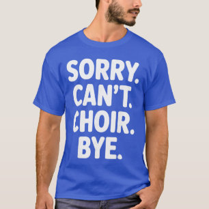 Funny Choir Art for Men Women Choir Director Sing T-Shirt