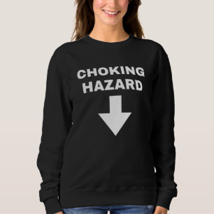 Funny Choking Hazard Adult Dad Joke Gift Sweatshirt