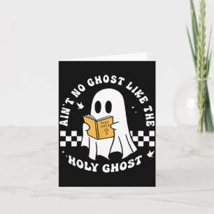 Funny Christian Ain’t No Ghost Like The Holy Ghost Card