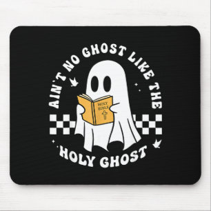 Funny Christian Ain’t No Ghost Like The Holy Ghost Mouse Mat
