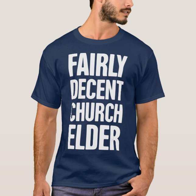 Funny Christian Church Elder T-Shirt (Front)