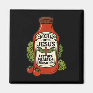 Funny Christian Faith Ketchup Pun Catch Up With Je Magnet