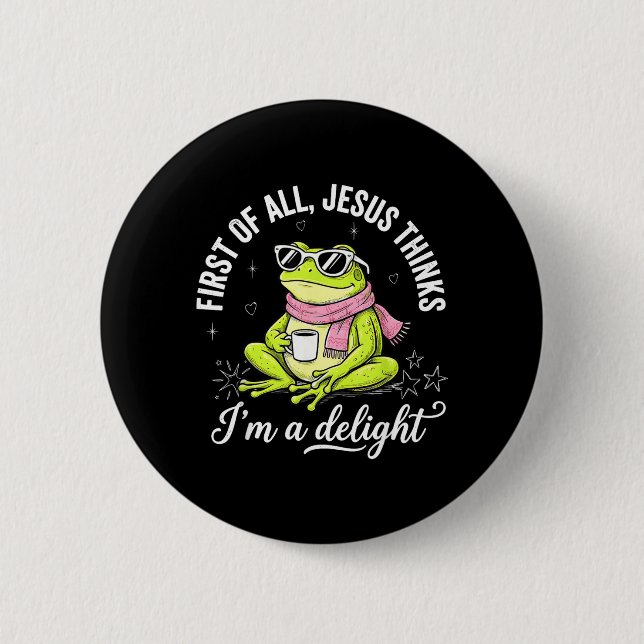 Funny Christian Frog First Of Jesus Thinks A 6 Cm Round Badge (Front)
