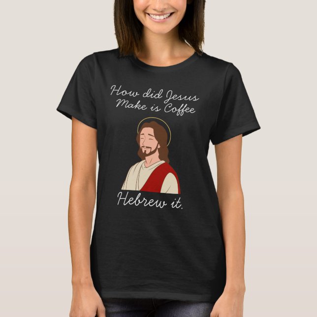 Funny  Christian  joke  T-Shirt (Front)