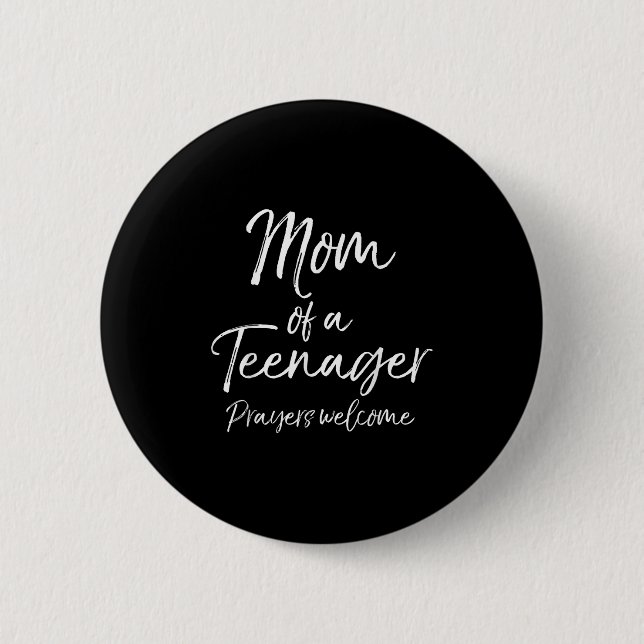 Funny Christian Mother's Mom Of A Teenager Prayers 6 Cm Round Badge (Front)