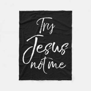 Funny Christian Quote Cute Fun Jesus Try Jesus Not Fleece Blanket