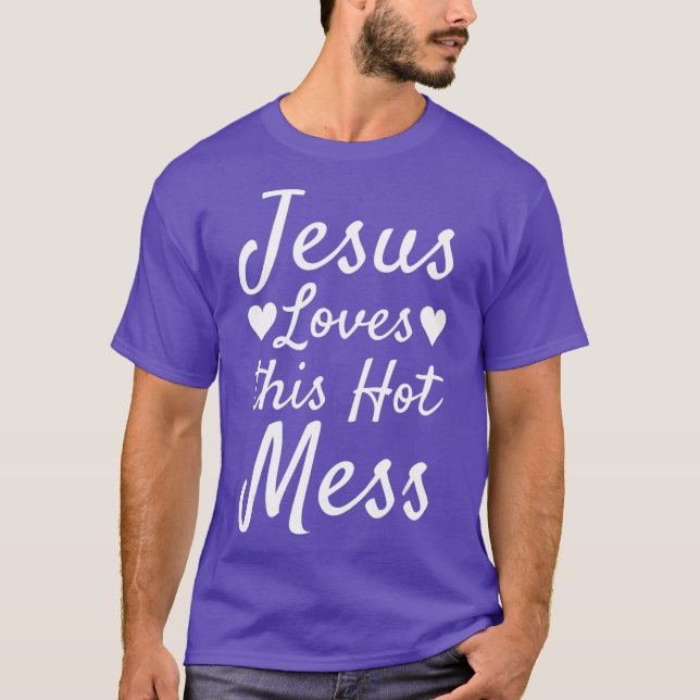 Funny Christian Quote for Moms Jesus Loves this T-Shirt (Front)