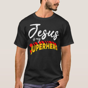 Funny Christian Quote Jesus Is My Superhero Gift  T-Shirt