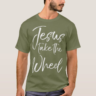 Funny Christian Saying Quote for Women Jesus the T-Shirt