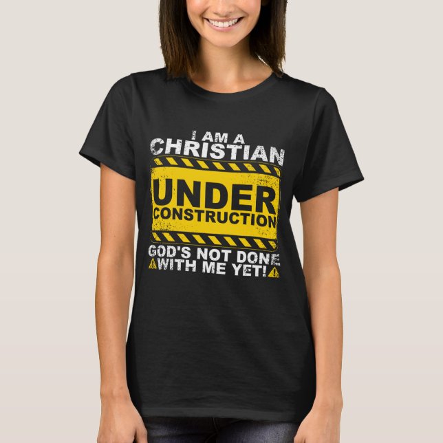 Funny Christian Under Construction Gift Catholic M T-Shirt (Front)
