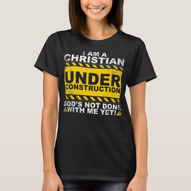 Funny Christian Under Construction Gift Catholic M T-Shirt (Front)