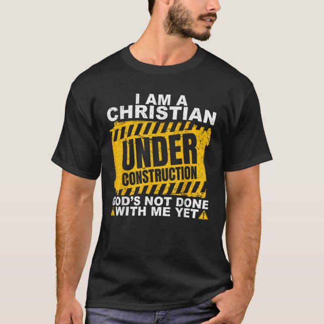Funny Christian Under Construction Proud Catholic  T-Shirt (Front)