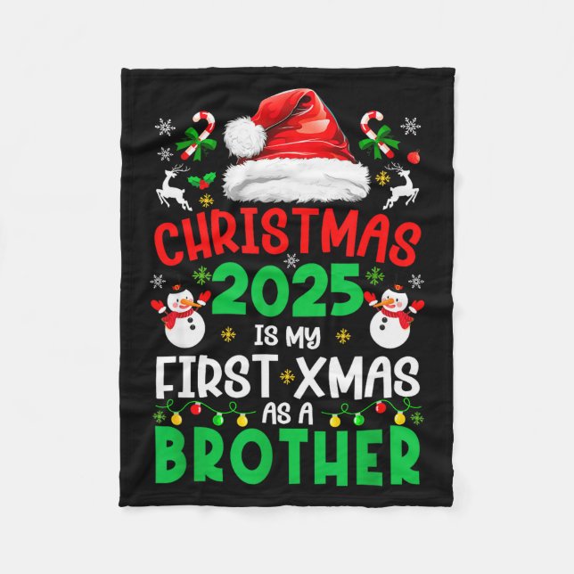 Funny Christmas 2025 Is My First Xmas As A Brother Fleece Blanket (Front)