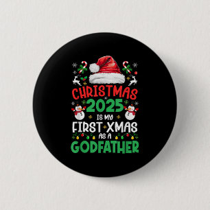 Funny Christmas 2025 Is My First Xmas As A Godfath 6 Cm Round Badge