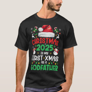 Funny Christmas 2025 Is My First Xmas As A Godfath T-Shirt