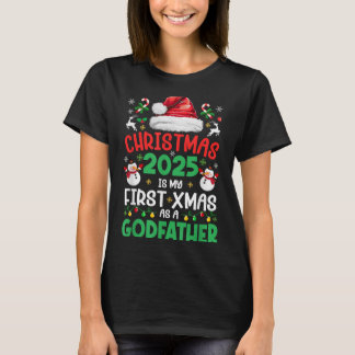 Funny Christmas 2025 Is My First Xmas As A Godfath T-Shirt