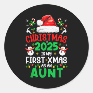 Funny Christmas 2025 Is My First Xmas As An Aunt F Classic Round Sticker