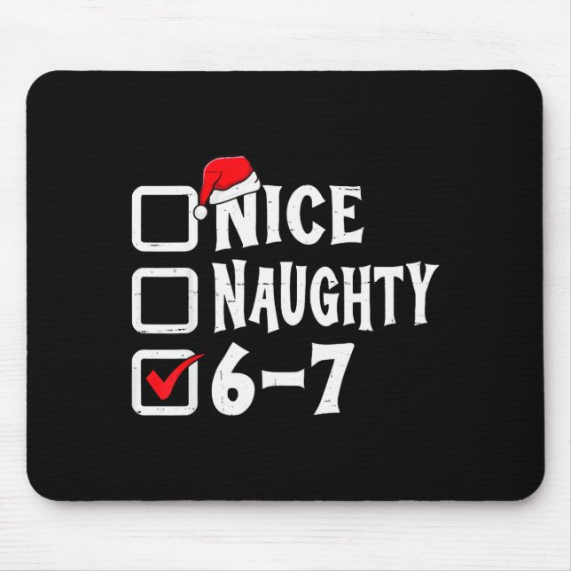 Funny Christmas 67 Meme Six Seven Nice Naughty 6-7 Mouse Mat (Front)