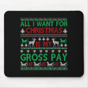 Funny Christmas All I Want Is My Gross Pay, Funny Mouse Mat