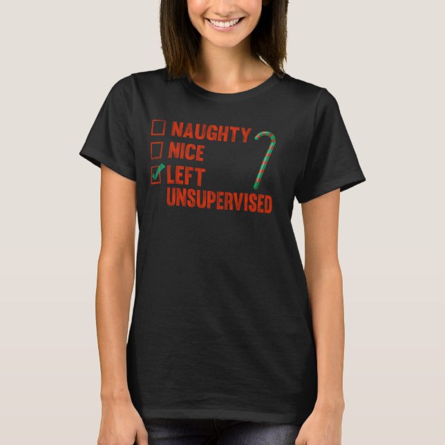 Funny Christmas Apparel Naughty Nice Left Unsuperv T-Shirt (Front)