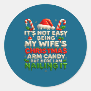 Funny Christmas Arm Candy Husband Holiday Couple H Classic Round Sticker