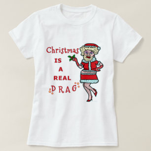 Funny Christmas Bah Humbug Santa in Drag T-Shirt