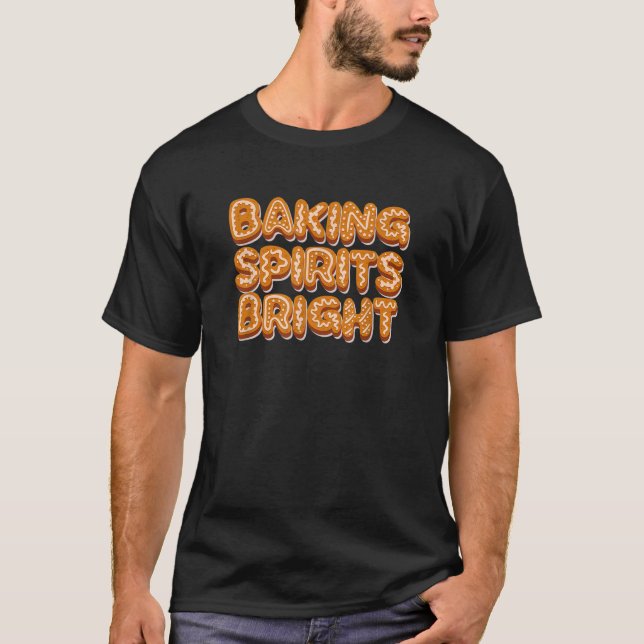 Funny Christmas Baking Spirits Bright Xmas Holiday T-Shirt (Front)