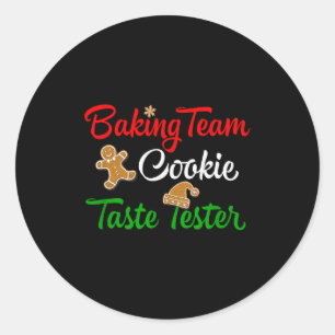 Funny Christmas Baking Team Cookie Taste Tester  Classic Round Sticker