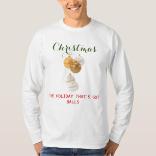 Funny Christmas Balls  T-Shirt