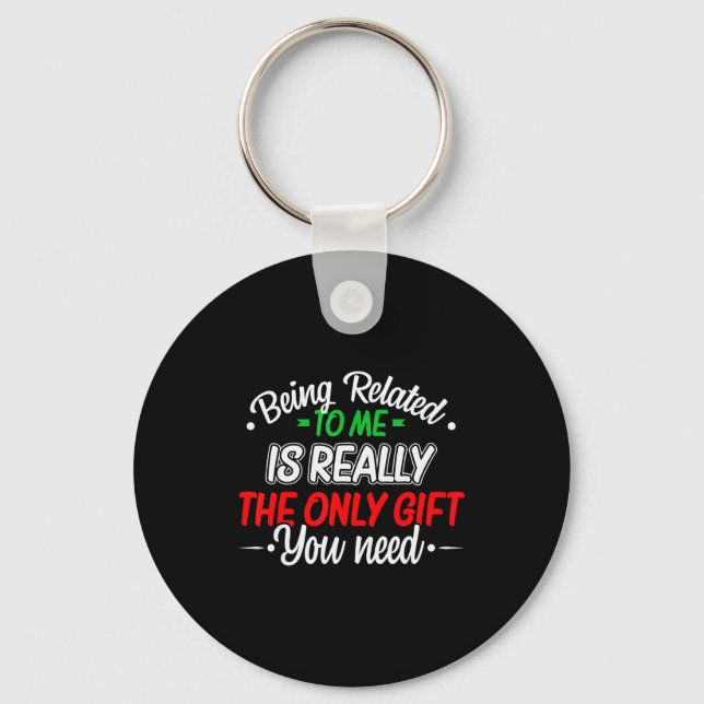 Funny Christmas Being Related To Me Family Joke Xm Key Ring (Front)