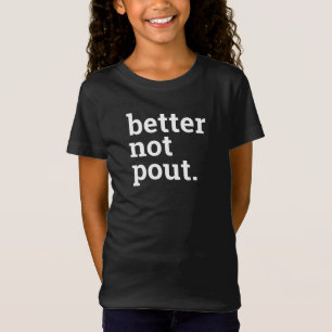 Funny Christmas Better Not Pout Black White T-Shirt