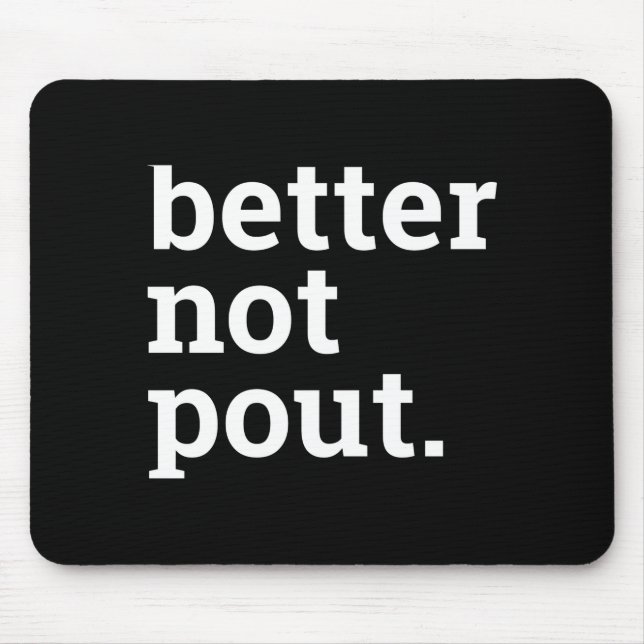Funny Christmas Better Not Ut Black White T Shirt  Mouse Mat (Front)