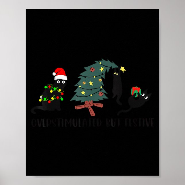 Funny Christmas Black Cat Overstimulated But Festi Poster (Front)