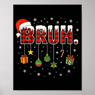 Funny Christmas Bruh Plaid Teens Boys Kids Xmas Pa Poster