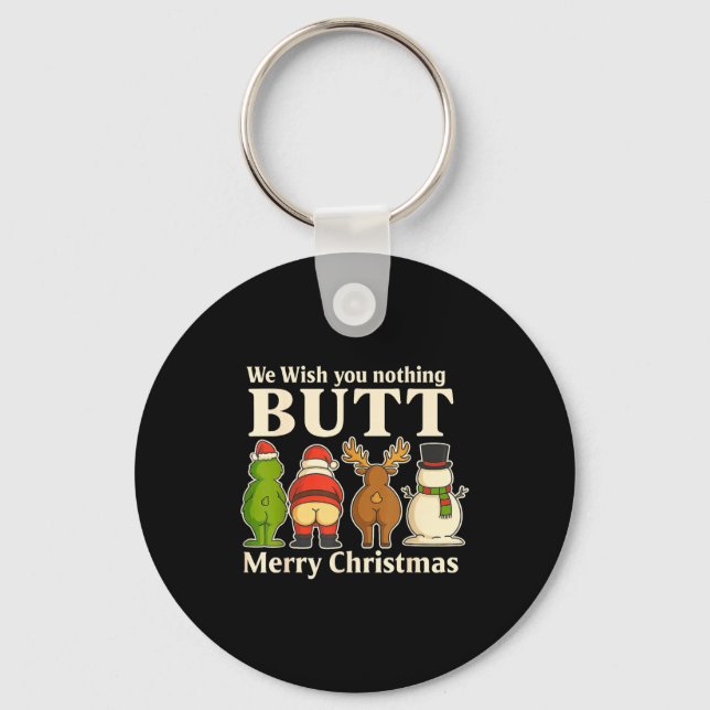 Funny Christmas Butt - We Wish You Merry Xmas  Key Ring (Front)