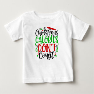 Funny Christmas Calories Don’t Count Design Baby T-Shirt