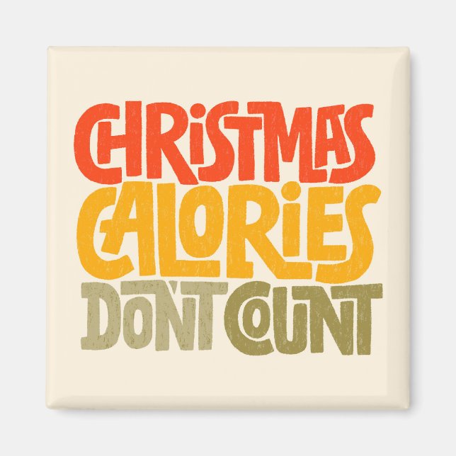Funny Christmas Calories Don’t Count Design Magnet (Front)