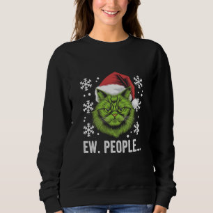 Funny Christmas Cat Ew People Meowy Cat Lovers Sweatshirt