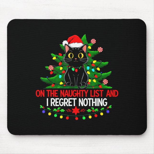 Funny Christmas Cat On The Naughty List I Regret N Mouse Mat (Front)