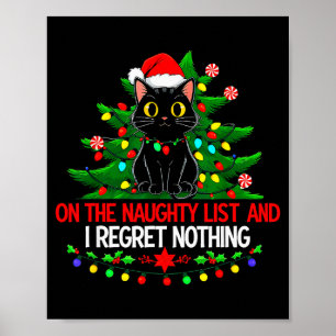 Funny Christmas Cat On The Naughty List I Regret N Poster