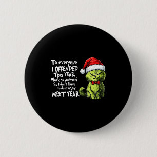 Funny Christmas Cat To Everyone I Offended This Ye 6 Cm Round Badge