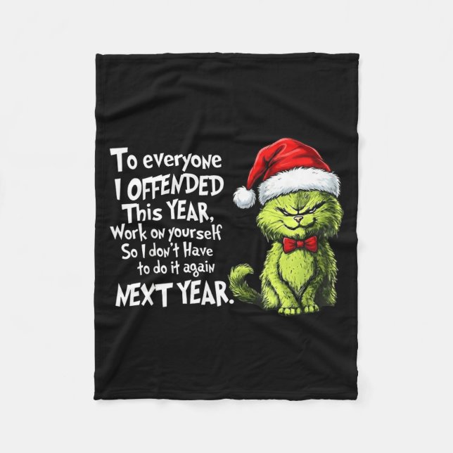 Funny Christmas Cat To Everyone I Offended This Ye Fleece Blanket (Front)